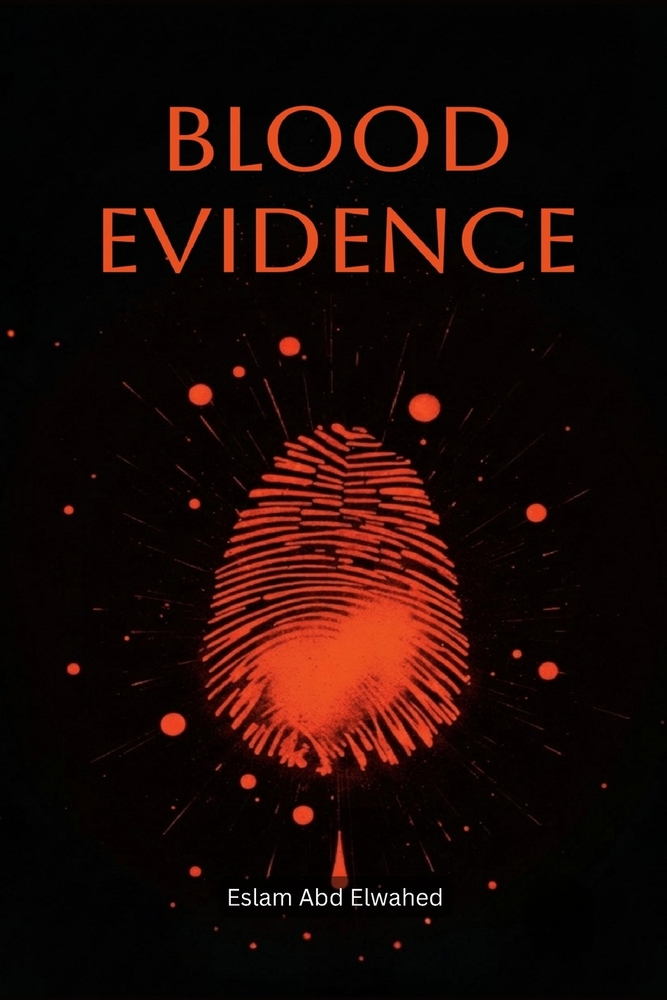 Blood Evidence: 100 True Stories of Forensics That Exposed Murderers cover