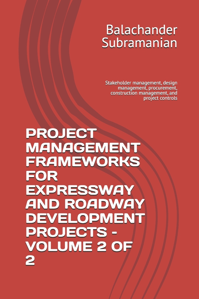 Project Management Frameworks for Expressway and Roadway Development Projects - Volume 2 of 2: Stakeholder management, design management, procurement, cover