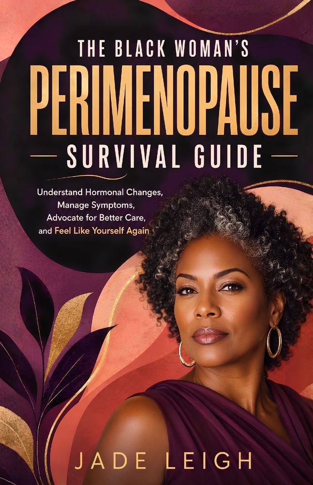 The Black Woman's Perimenopause Survival Guide: A Powerful Guide to Understanding Hormonal Changes, Managing Hot Flashes, Anxiety, Sleep, Weight, and cover