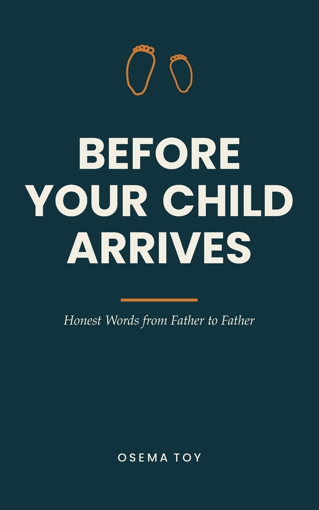 Before Your Child Arrives: Honest Words from Father to Father - the Book for First-Time Dads. A Gift for Expecting Fathers During Pregnancy and Birth cover