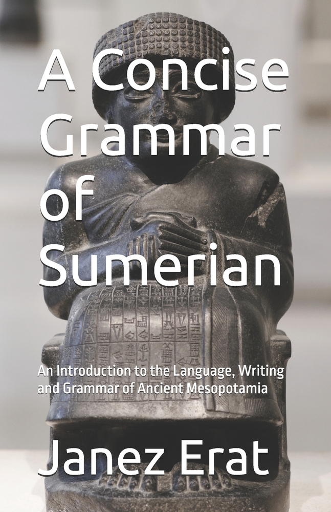 A Concise Grammar of Sumerian: An Introduction to the Language, Writing and Grammar of Ancient Mesopotamia cover