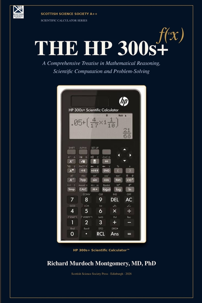 THE HP 300s+: A Comprehensive Treatise in Mathematical Reasoning, Scientific Computation and Problem-Solving cover