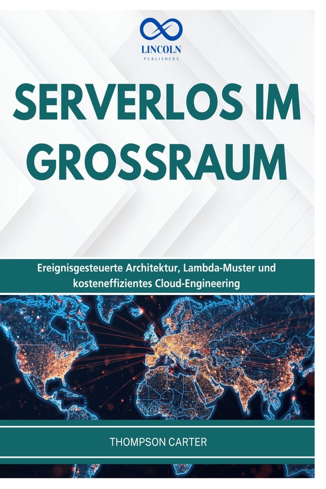 Serverlos Im Grossraum: Ereignisgesteuerte Architektur, Lambda-Muster und kosteneffizientes Cloud-Engineering cover