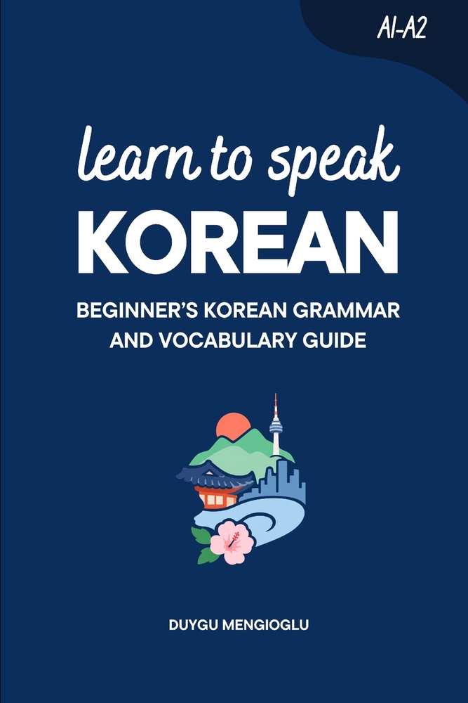Learn to Speak Korean: Beginner's Korean Grammar and Vocabulary Guide cover