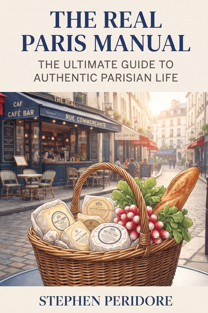 The Real Paris Manual: The Ultimate Guide to Authentic Parisian Life cover