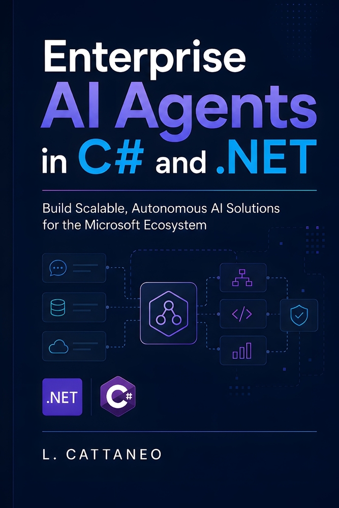 Enterprise AI Agents in C# and .NET: Build Scalable, Autonomous AI Solutions for the Microsoft Ecosystem cover