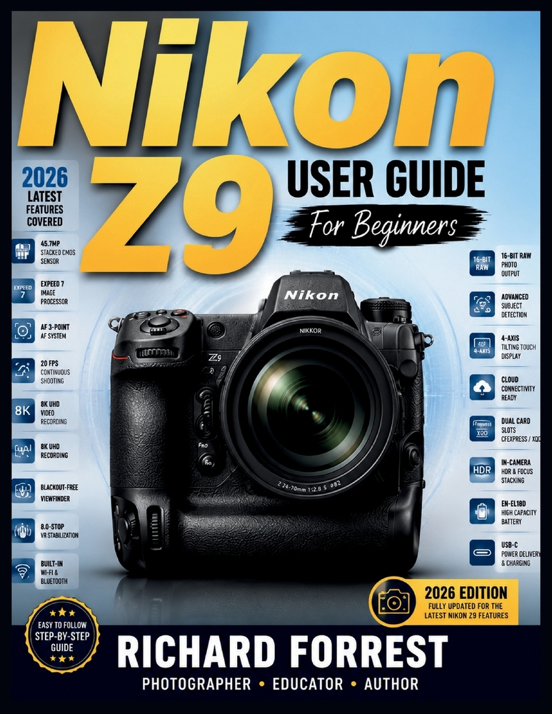 Nikon Z9 user guide For Beginners: Master Camera Settings, Photography Basics, Autofocus, Video Recording, and Everyday Shooting cover
