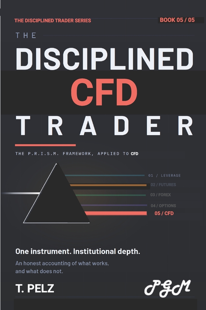 The Disciplined Cdf (the Disciplined Trader Series): Process, Risk, and Precision in the World's Most Misunderstood Derivative cover