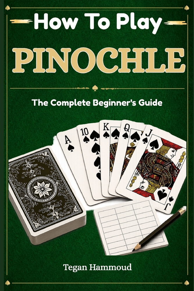 How to Play Pinochle: The Complete Beginner's Guide cover