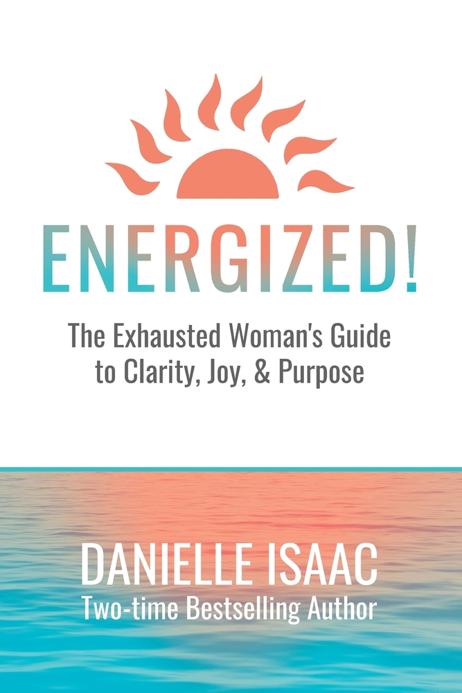 Energized!: The Exhausted Woman's Guide to Clarity, Joy, & Purpose cover