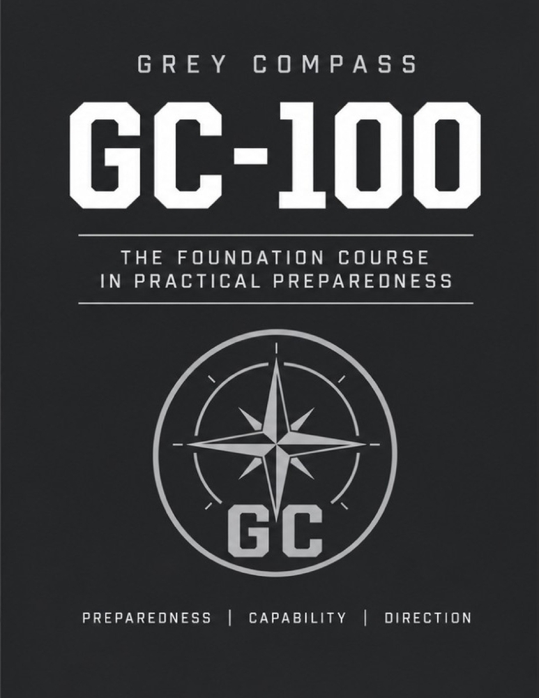 Grey Compass: GC-100: The Foundation Course in Practical Preparedness cover