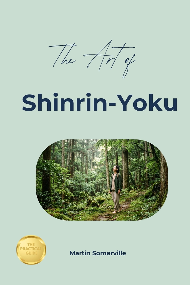 The Art of Shinrin-Yoku: The Practical Guide. cover