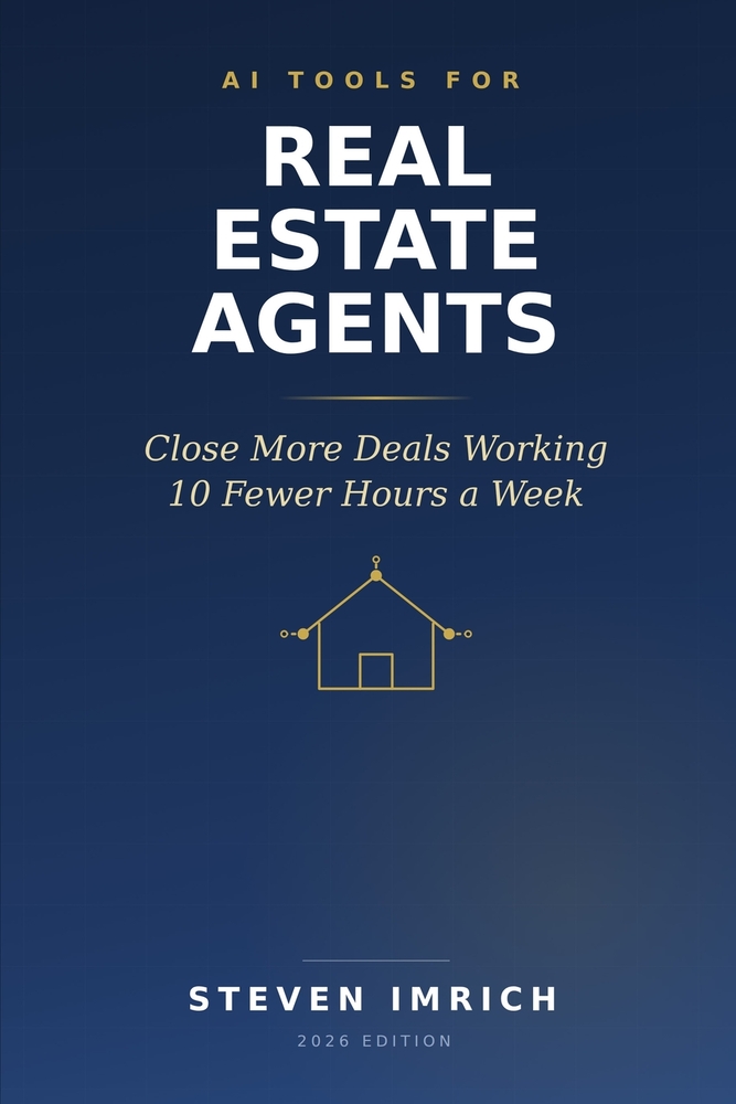 AI Tools for Real Estate Agents: Close More Deals Working 10 Fewer Hours a Week cover
