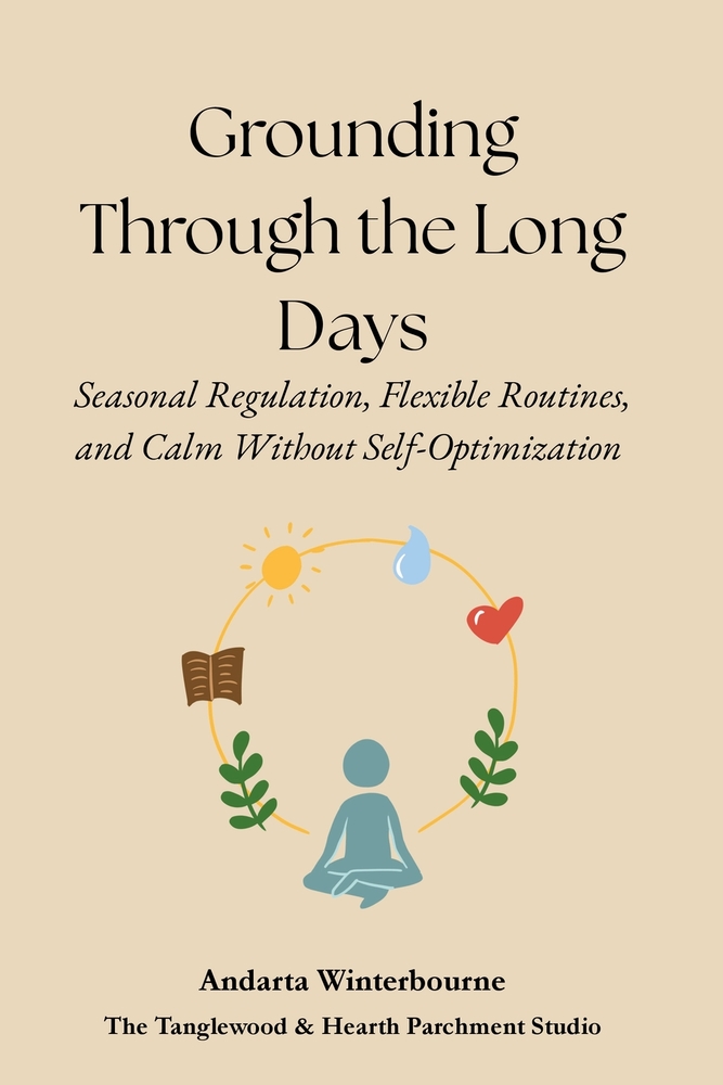 Grounding Through the Long Days: Seasonal Regulation, Flexible Routines, and Calm Without Self-Optimization cover