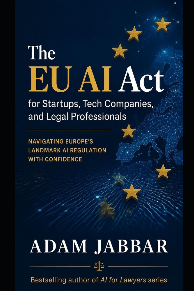 The EU AI Act for Startups, Tech Companies, and Legal Professionals cover
