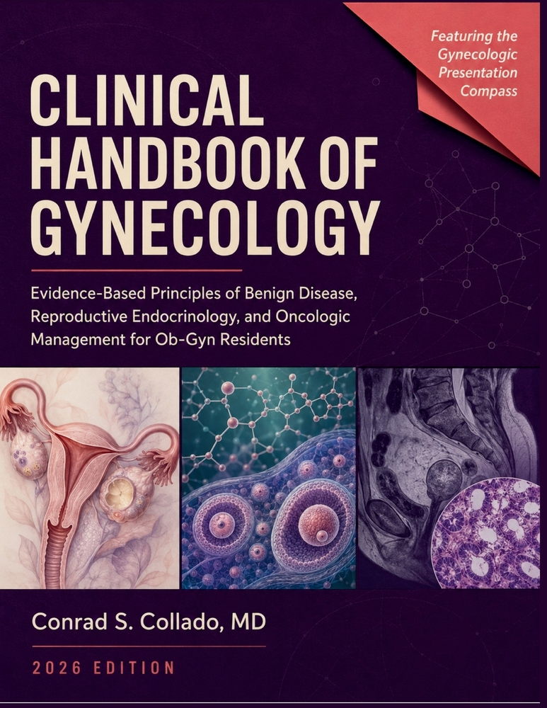 Clinical Handbook of Gynecology 2026: Evidence-Based Principles of Benign Disease, Reproductive Endocrinology, and Oncologic Management for Ob-Gyn Res cover