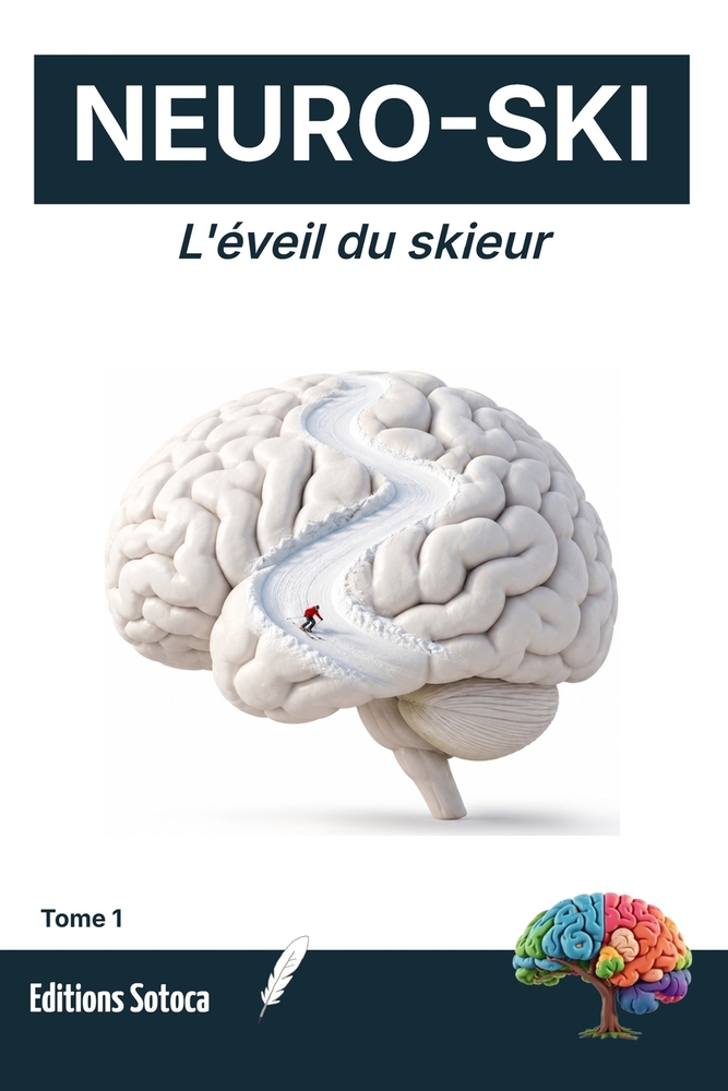 Neuro-Ski: Neuroplasticité Sur Les Skis: Stratégies avancées pour reprogrammer votre cerveau face aux situations extrêmes (Tome 3) cover