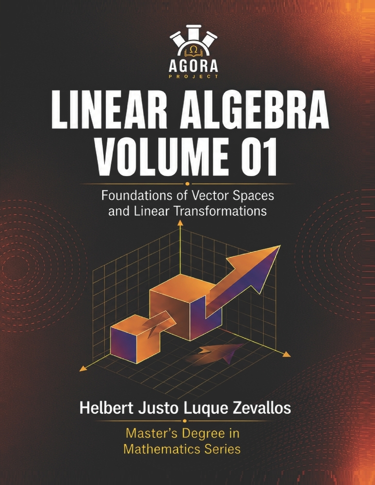 Linear Algebra Volume 01: Foundations of Vector Spaces and Linear Transformations cover