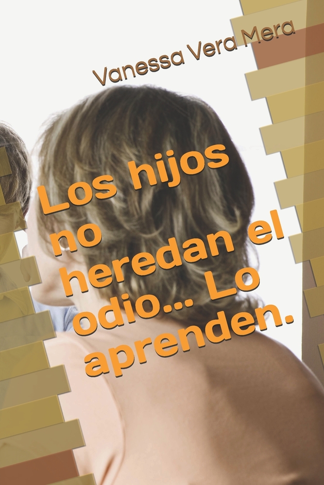 Los hijos no heredan el odio... Lo aprenden. cover