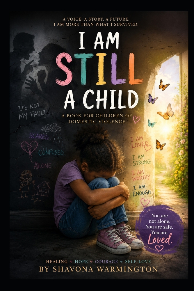I Am Still A Child.: Understanding, Healing and Growing After Domestic Violence cover