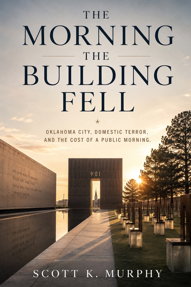 The Morning The Building Fell: Oklahoma City, Domestic Terror, and the Cost of a Public Morning cover