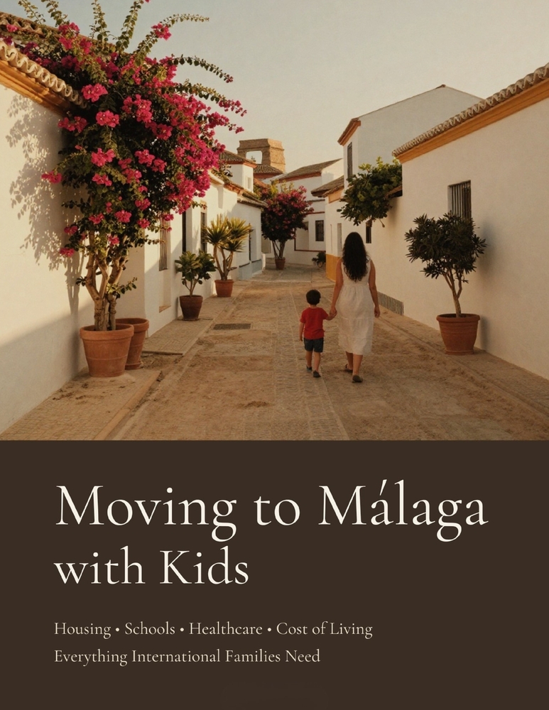 Moving to Málaga with Kids: Housing, Schools, Healthcare, Cost of Living & Everyday Life for International Families cover