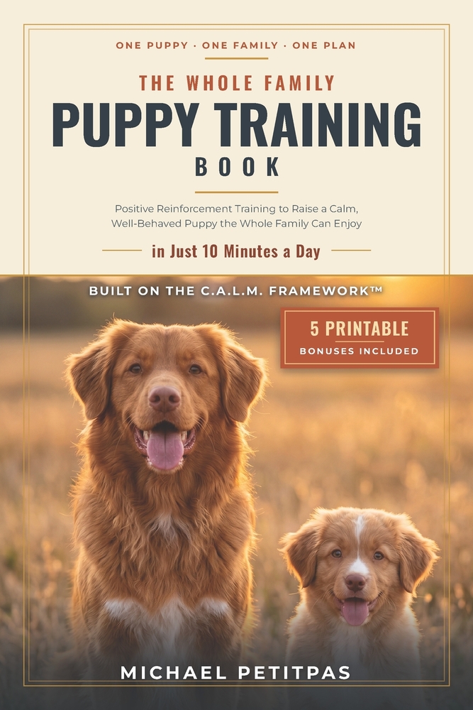The Whole Family Puppy Training Book: Positive Reinforcement Training to Raise a Calm, Well-Behaved Puppy the Whole Family Can Enjoy - in Just 10 Minu cover
