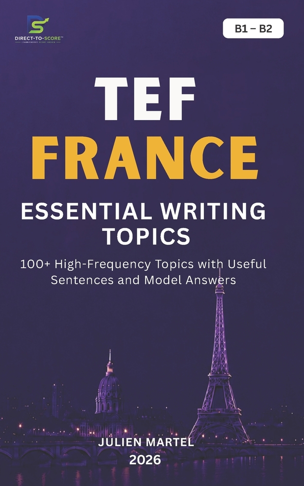 Tef France Essential Writing Topics B1-B2: 100+ High-Frequency Topics with Useful Sentences and Model Answers cover