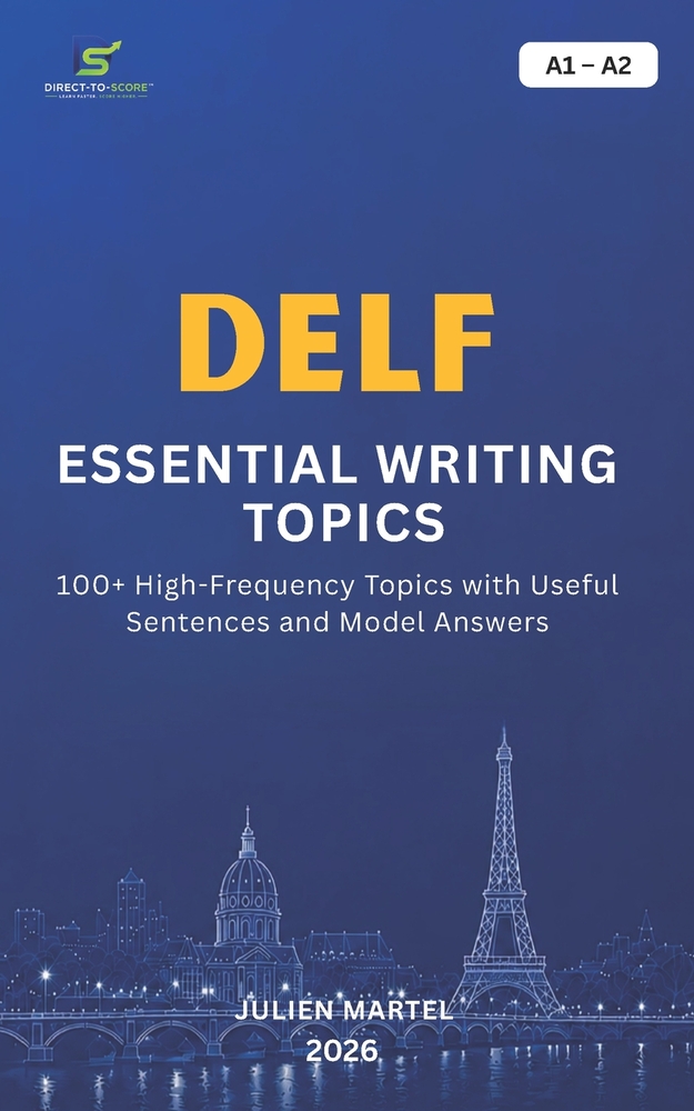 Delf Essential Writing Topics A1-A2: 100+ High-Frequency Topics with Useful Sentences and Model Answers cover