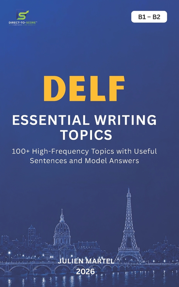 Delf Essential Writing Topics B1-B2: 100+ High-Frequency Topics with Useful Sentences and Model Answers cover