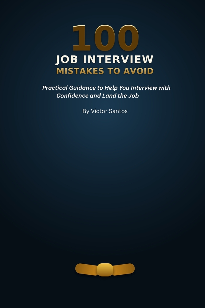 100 Job Interview Mistakes to Avoid: Practical Guidance to Help You Interview with Confidence and Land the Job cover