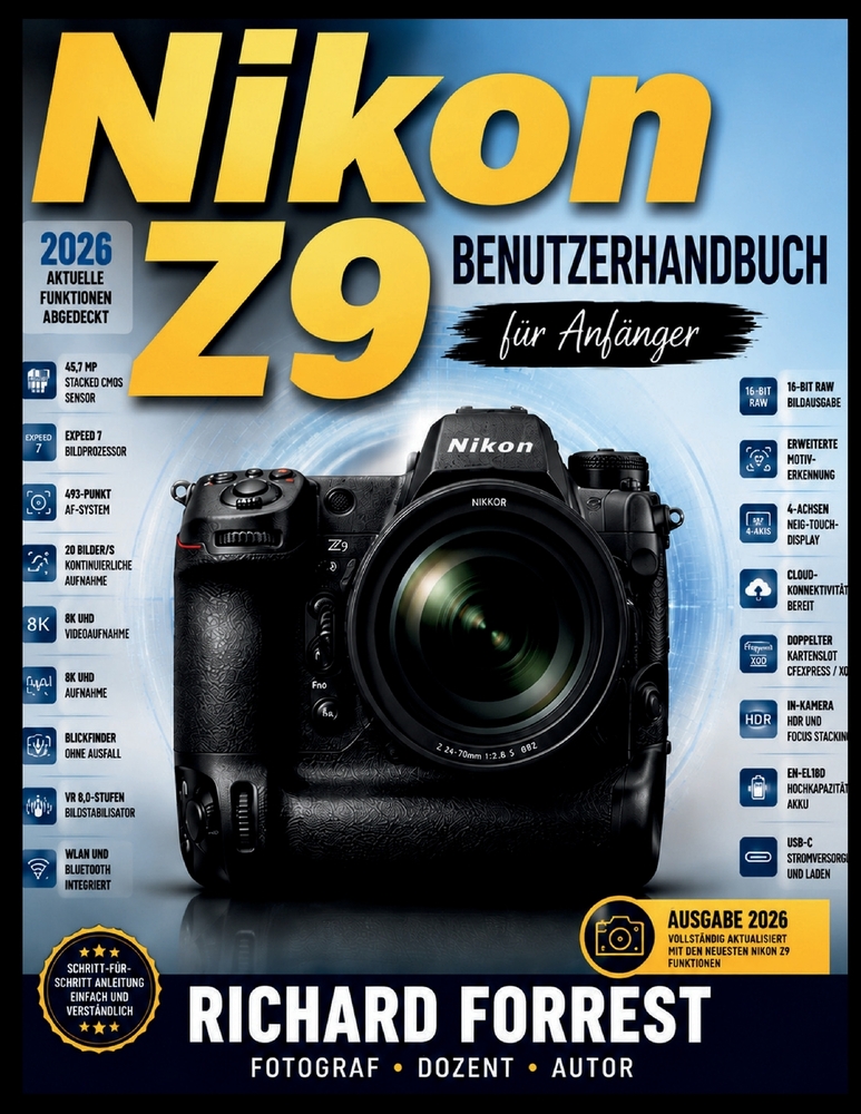 Nikon Z9 Benutzerhandbuch für Anfänger: Kameraeinstellungen meistern, Grundlagen der Fotografie, Autofokus, Videoaufnahmen und alltägliches Fotografie cover