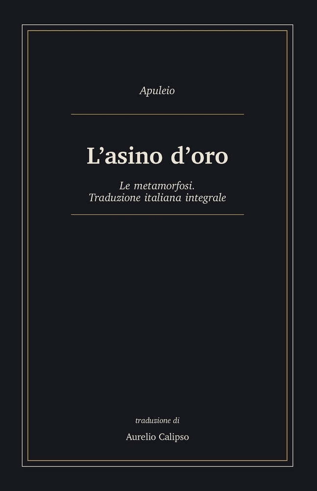 L'asino d'oro: Le metamorfosi. Traduzione italiana integrale cover