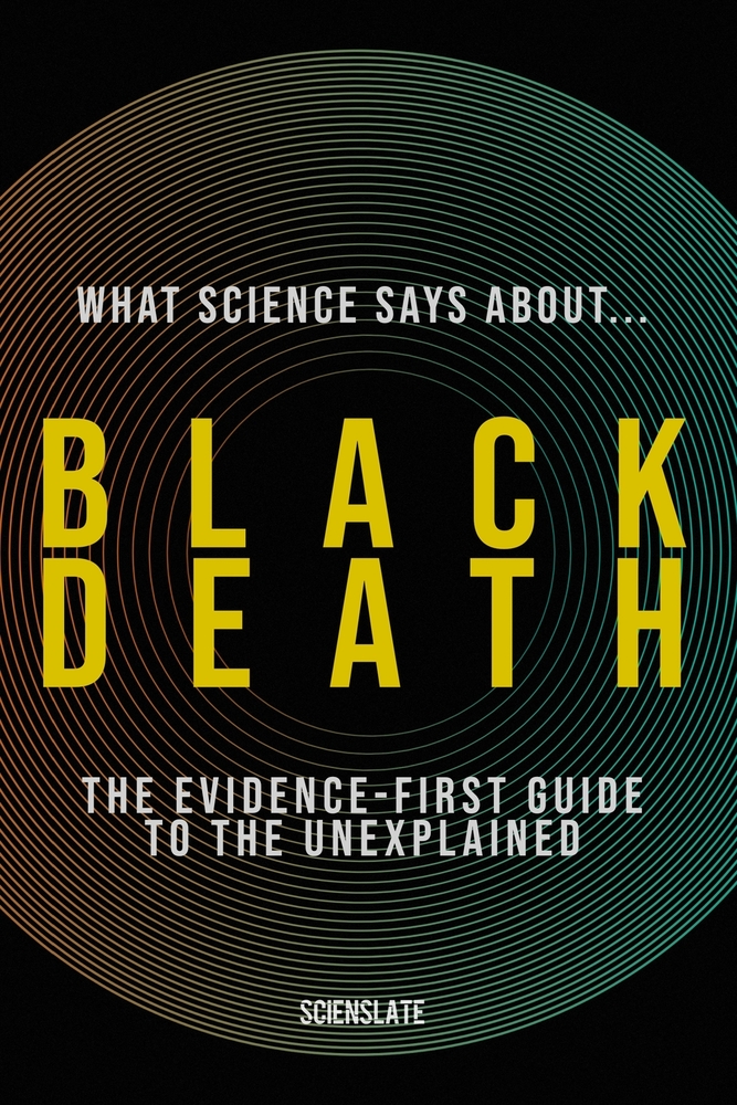 What Science Says About... Black Death: The Evidence-First Guide to the Unexplained cover