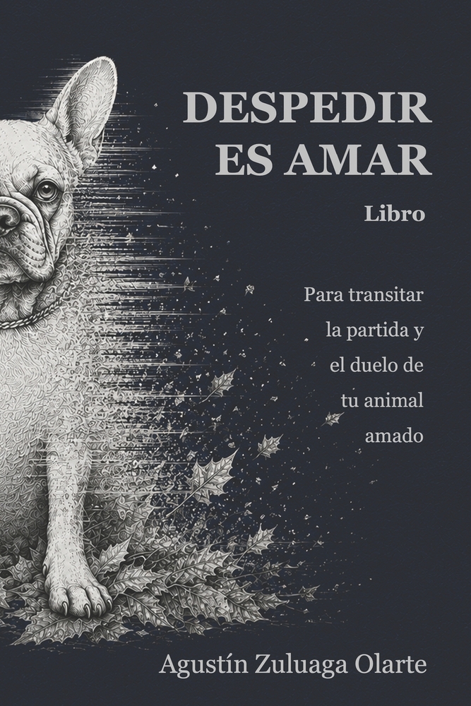 Despedir Es Amar: Una senda para acompañar la despedida y el duelo de un animal amado cover