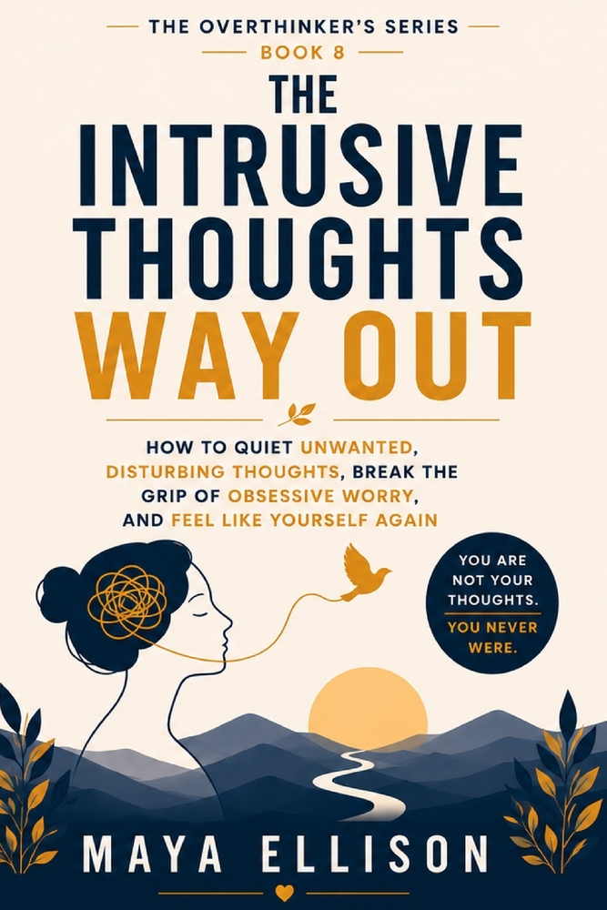 The Intrusive Thoughts Way Out: How to Quiet Unwanted, Disturbing Thoughts, Break the Grip of Obsessive Worry, and Feel Like Yourself Again cover