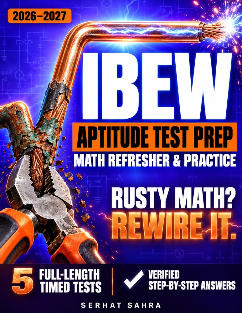 IBEW Aptitude Test Prep: Math Refresher & Practice: Rebuild Rusty Math & Reading From Scratch Full-Length Timed Practice Tests With Verified, Step-by- cover
