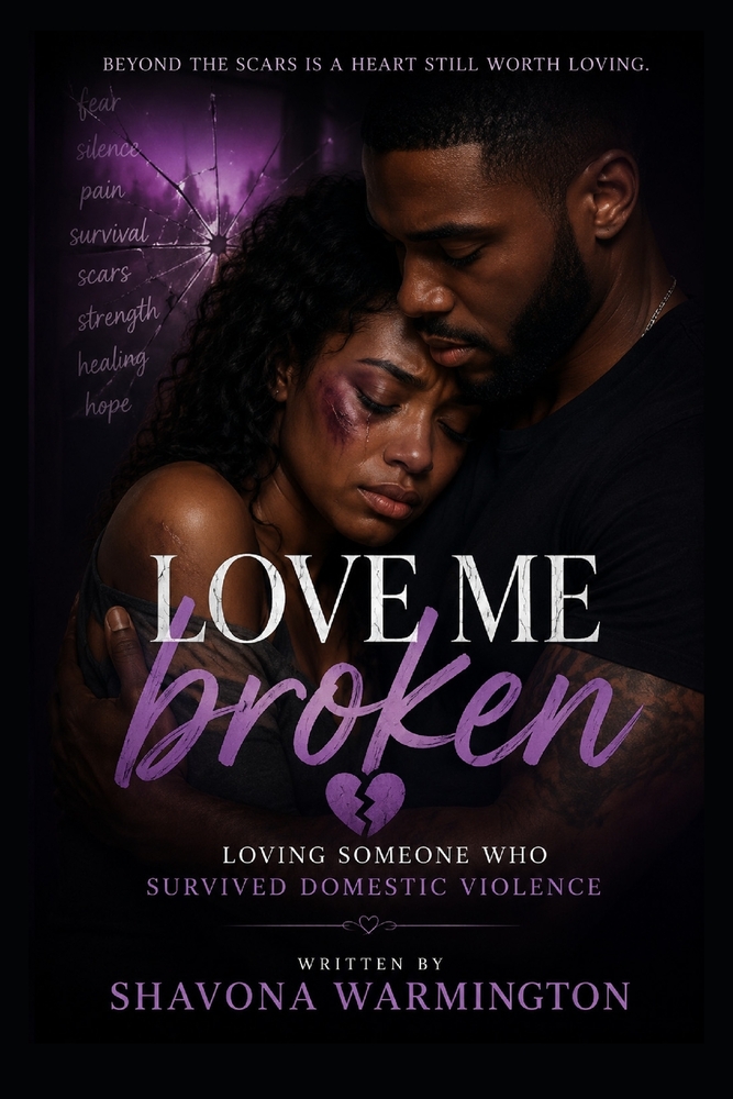 Love Me Broken: Loving Someone Who Survived Domestic Violence cover