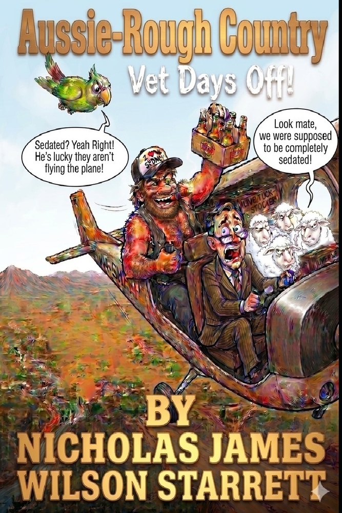 Aussie-Rough Country - Vets Day Off: A Scandalous City Boy, a Wild Outback Nurse, the Ultimate Rom-Com Culture Clash & a plane held together by a laun cover