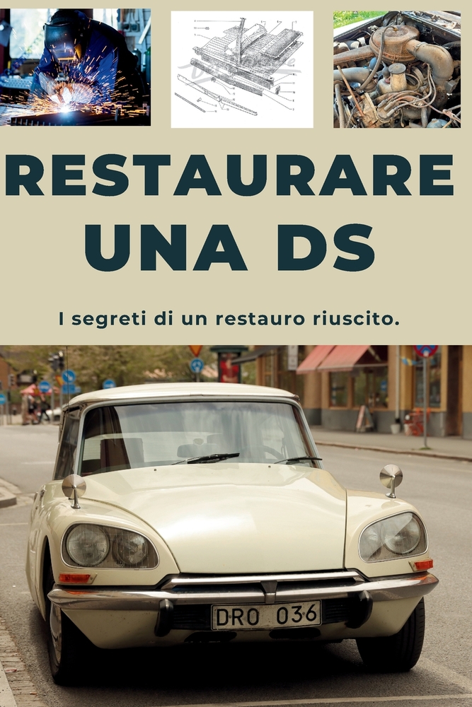 Restaurare Una Citroen DS: Riparare. Garantire l'affidabilità. Effettuare la manutenzione. Guidare. cover