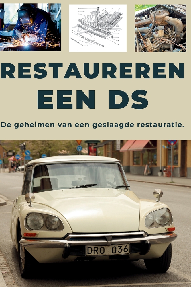 Een Citroen DS Restaureren: Repareer. Maak betrouwbaar. Onderhoud. Rijd. cover