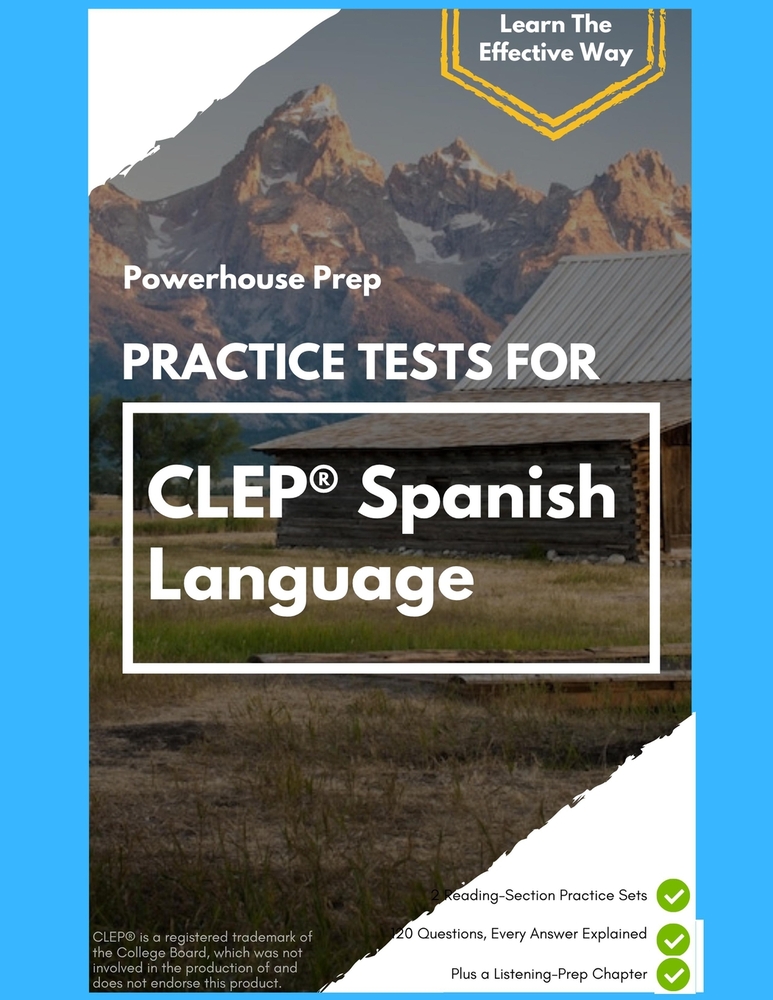 Practice Tests for CLEP Spanish Language: Two Reading-Section Practice Sets, Every Answer Explained, and a Straight-Talking Guide to the Listening Sec cover
