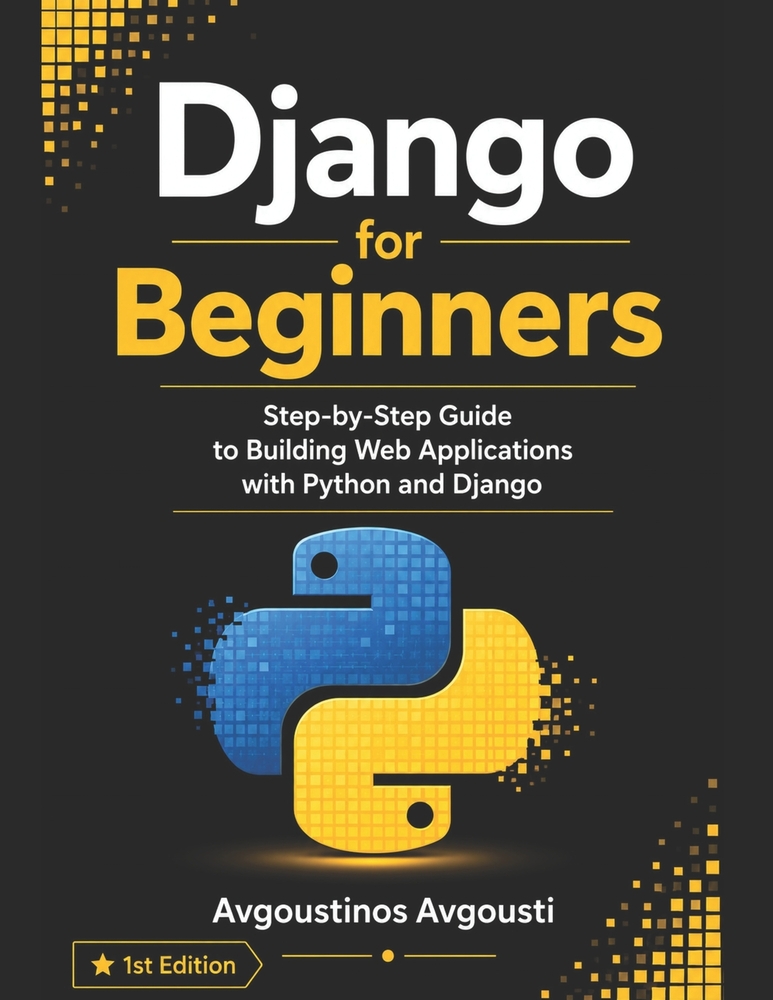 Django for Beginners: Step by Step Guide to Building Web Applications with Python and Django cover