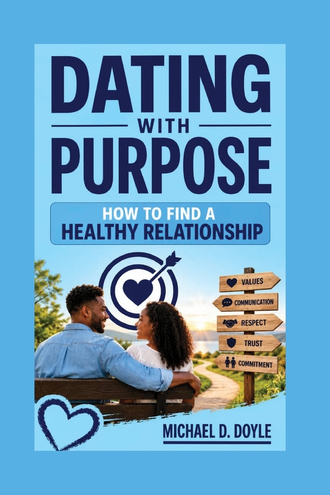 Dating with purpose: How to Find a Healthy Relationship cover