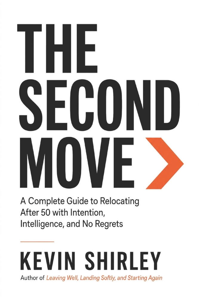 The Second Move: A Complete Guide to Relocating After 50 with Intention, Intelligence, and No Regrets cover