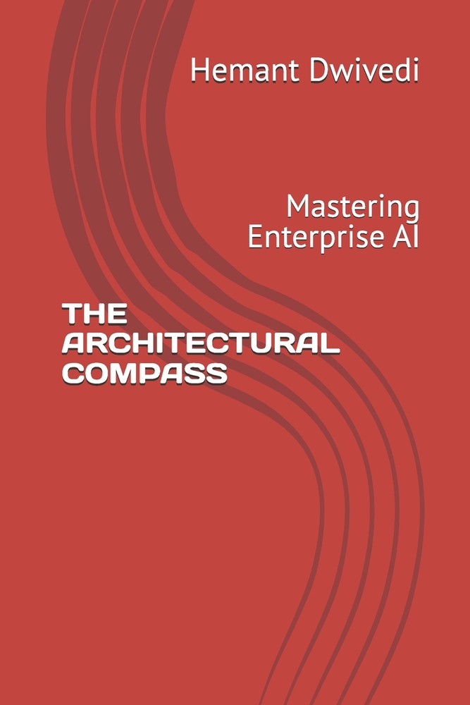 The Architectural Compass: Mastering Enterprise AI cover