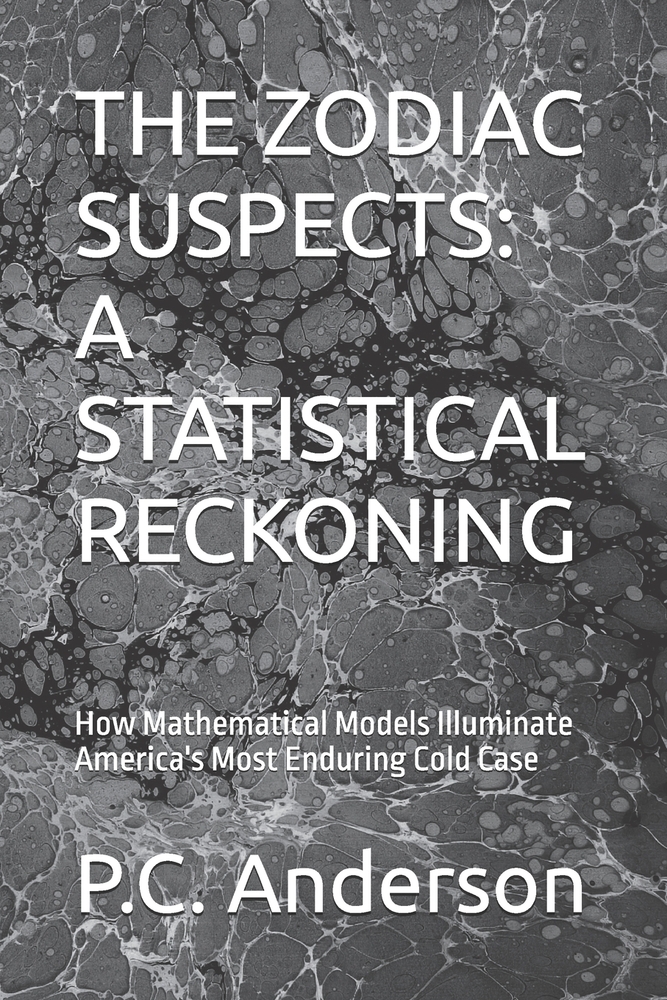 The Zodiac Suspects: A STATISTICAL RECKONING: How Mathematical Models Illuminate America's Most Enduring Cold Case cover