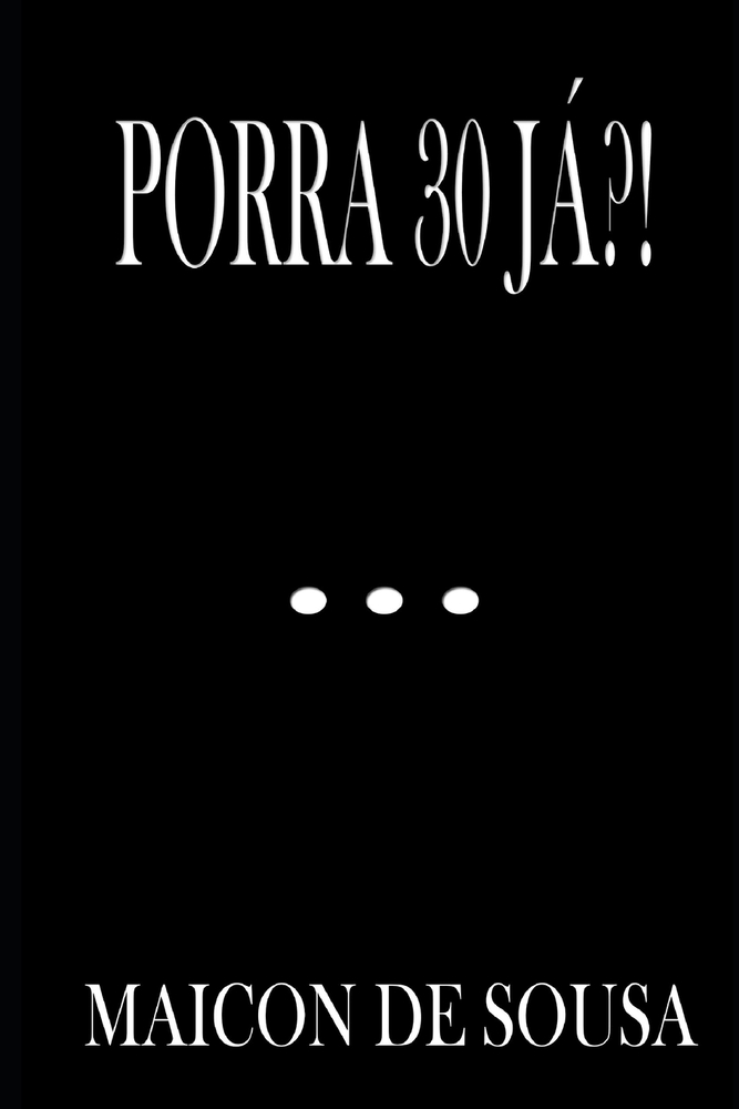 Porra 30 Já?!: 30 Anos de Idade cover
