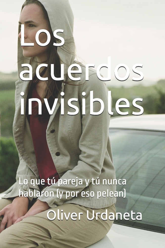 Los acuerdos invisiblen: Lo que tú pareja y tú nunca hablaron (y por eso pelean) cover