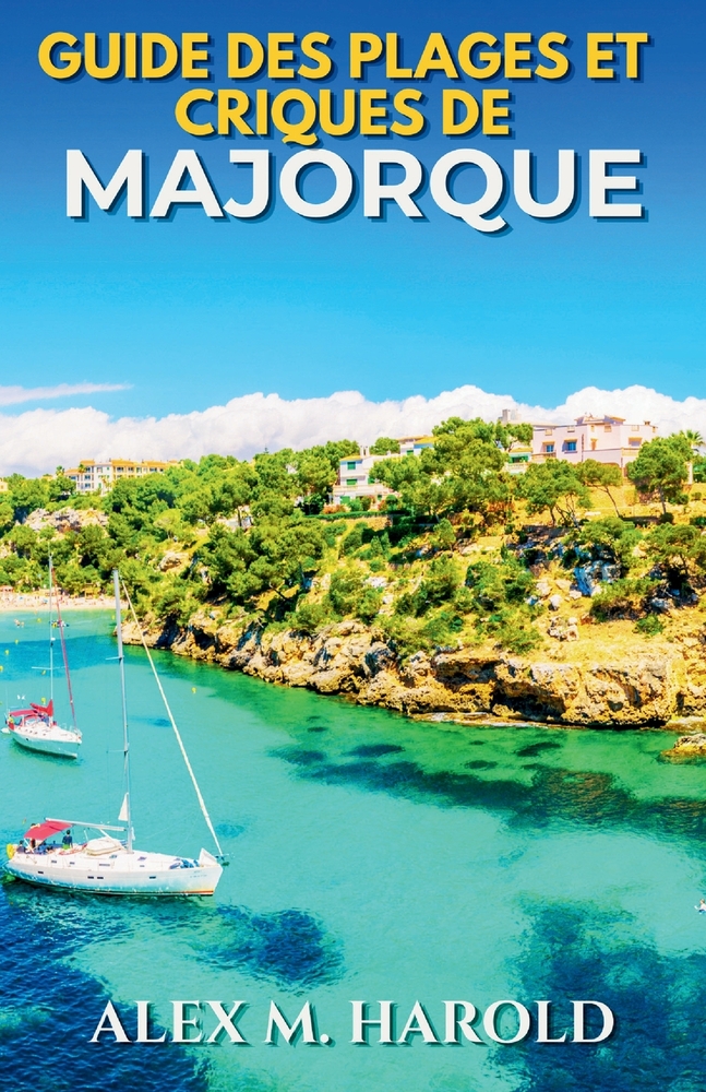 Guide des plages et criques de Majorque: Où se baigner, séjourner, manger et organiser des journées côtières faciles sur l'île cover